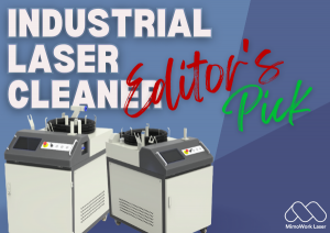 Industrial Laser Cleaner: Editor’s Pick for Every Needs
