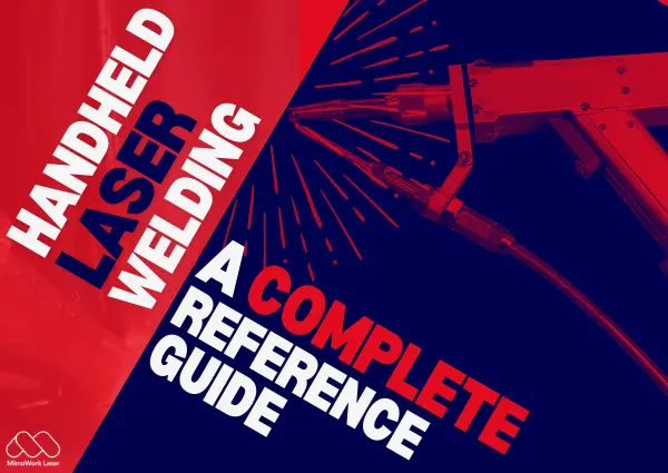 Handheld Laser Welding: A Complete Reference Guide