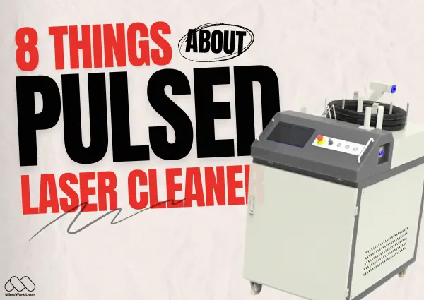 Buying a Pulsed Laser Cleaner? Not Before Reading This